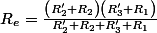 R_{e}=\frac{\left(R'_{2}+R_{2}\right)\left(R'_{3}+R_{1}\right)}{R'_{2}+R_{2}+R'_{3}+R_{1}}
